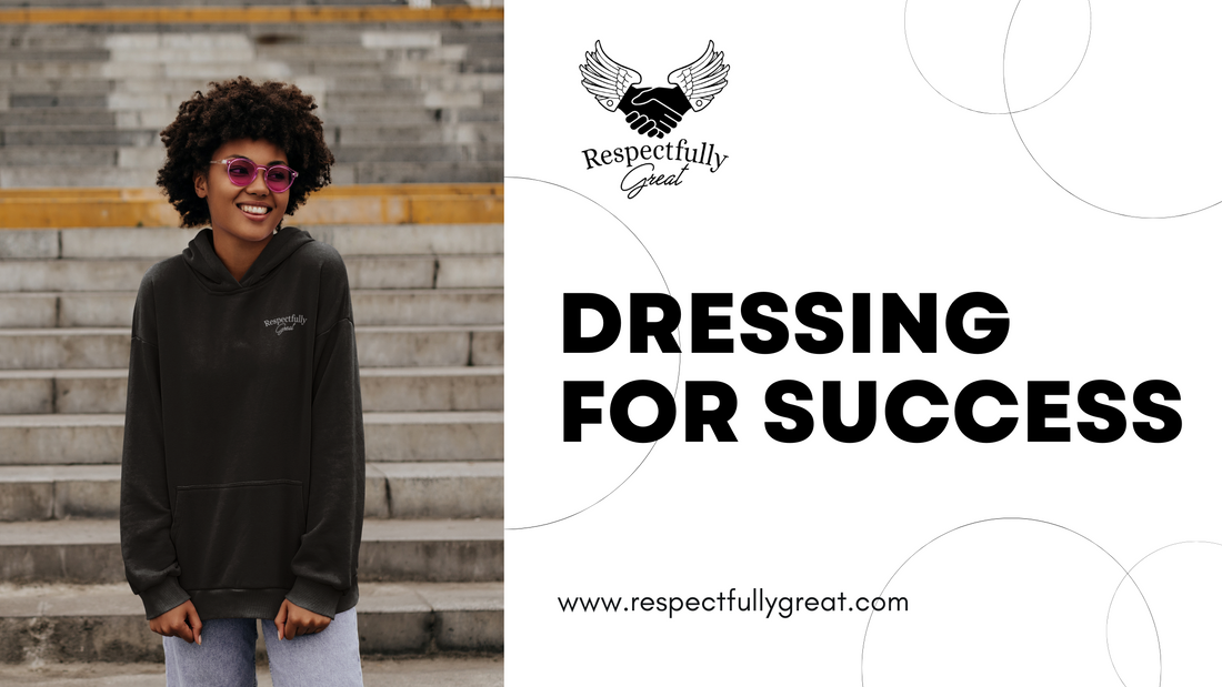 Dressing for Success: Elevating Your Style for Career Growth