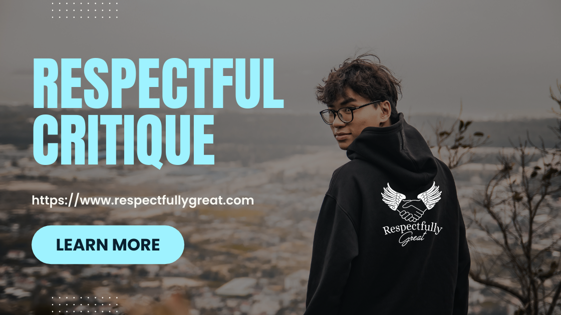 Respectful Critique: Offering Feedback with Courtesy and Consideration ...